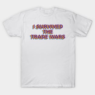 i survived the trade wars T-Shirt